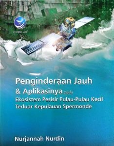 Penginderaan Jauh dan Aplikasinya Pada Ekosistem Pesisir Pulau – Pulau Kecil Terluar Kepulauan Spermonde